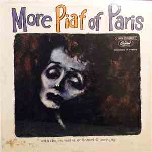Edith Piaf - More Piaf Of Paris With The Orchestra Of Robert Chauvigny