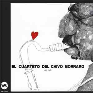 El Cuarteto Del Chivo Borraro - En Vivo