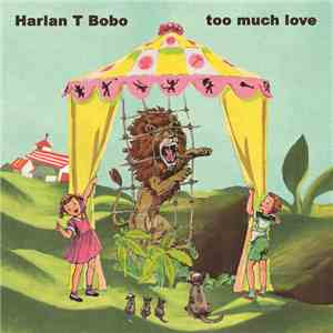 Harlan T. Bobo - Too Much Love