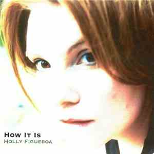 Holly Figueroa - How It Is