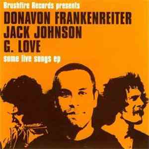 Jack Johnson, Donavon Frankenreiter & G. Love - Some Live Songs EP