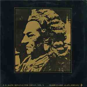 J.S. Bach - Marie-Claire Alain - Sonatas For Organ, Vol. I