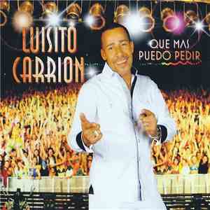 Luisito Carrion - Que Mas Puedo Pedir