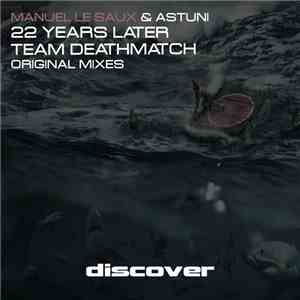 Manuel Le Saux & Astuni - 22 Years Later / Team Deathmatch