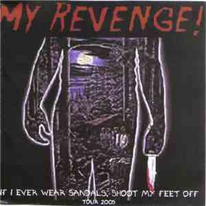 My Revenge - If I Ever Wear Sandals, Shoot My Feet Off
