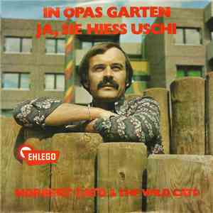 Norbert Cato & The Wild Cats - In Opas Garten / Ja, Sie Hiess Uschi