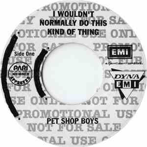 Pet Shop Boys - I Wouldn't Normally Do This Kind Of Thing