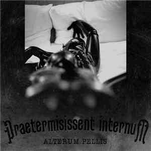Praetermisissent Internum - Alterum Pellis