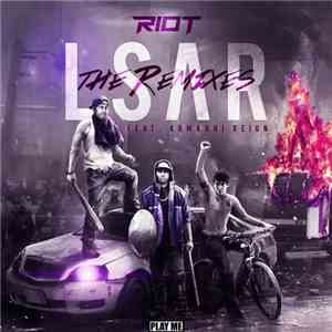 RiOT  Feat. Armanni Reign - LSAR (The Remixes)