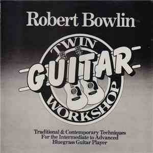 Robert Bowlin - Twin Guitar Workshop