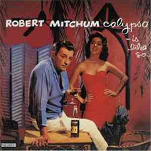 Robert Mitchum - Calypso - Is Like So...