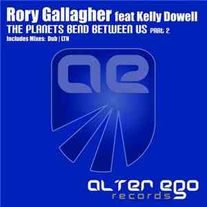 Rory Gallagher  feat Kelly Dowell - The Planets Bend Between Us (Part 2)