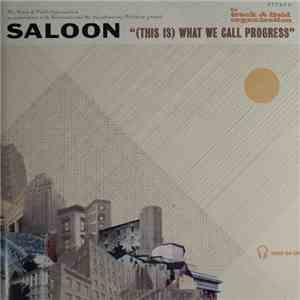 Saloon - (This Is) What We Call Progress