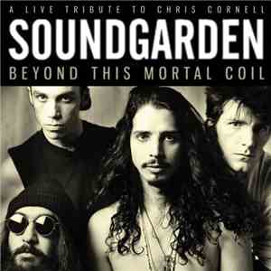 Soundgarden - Beyond This Mortal Coil