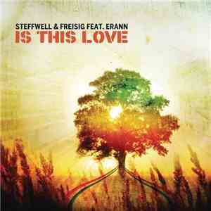 Steffwell & Freisig Feat. Erann - Is This Love