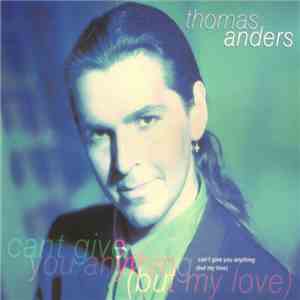 Thomas Anders - Can't Give You Anything (But My Love)