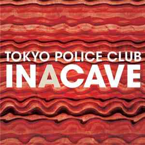 Tokyo Police Club - In A Cave