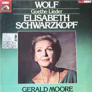 Wolf, Elisabeth Schwarzkopf, Gerald Moore - Goethe-Lieder