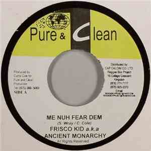 Ancient Monarchy - Me Nuh Fear Dem