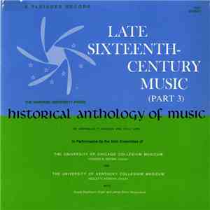 Archibald T. Davison, Willi Apel, The University Of Chicago Collegium Musicum, Howard M. Brown, The University Of Kentucky Collegium Musicum, Wesley K. Morgan, Arnold Blackburn, James Bonn - Late Sixteenth-Century Music (Part 3)