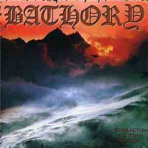 Bathory - Twilight Of The Gods