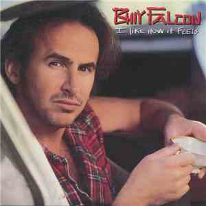 Billy Falcon - I Like How It Feels