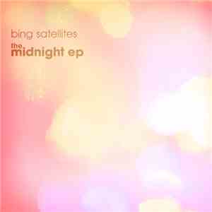 Bing Satellites - The Midnight EP