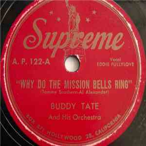 Buddy Tate And His Orchestra - Why Do The Mission Bells Ring / My Big Thril ...