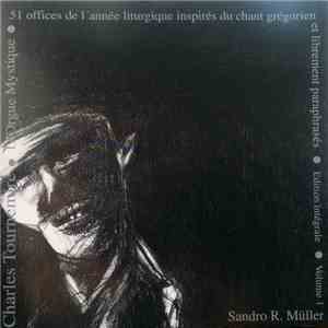 Charles Tournemire, Sandro R. Müller - L'Orgue Mystique - Edition Intégrale, Volume 1