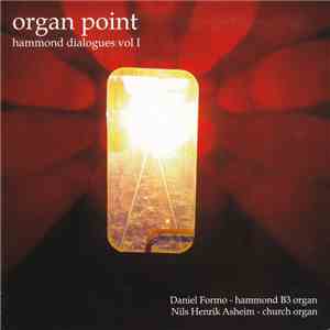 Daniel Formo & Nils Henrik Asheim - Organ Point (Hammond Dialogues Vol I)