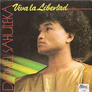 Daniel Sahuleka - Viva La Libertad