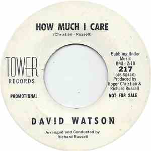 David Watson  - How Much I Care / Please Won't You Stay
