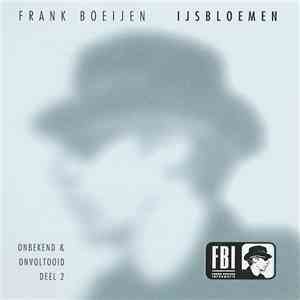 Frank Boeijen - IJsbloemen (Onbekend & Onvoltooid Deel 2)