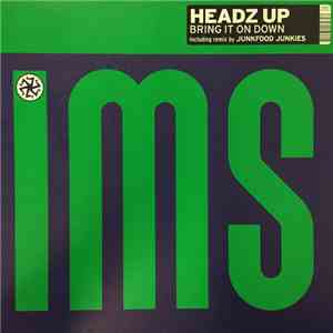 Headz Up - Bring It On Down