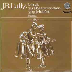 J. B. Lully - Musik Zu Theaterstücken Von Molière