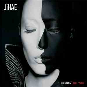 JiHAE - Illusion Of You