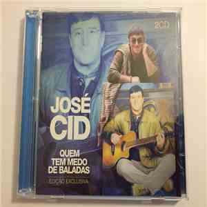 José Cid - Quem Tem Medo De Baladas - Edição Exclusiva