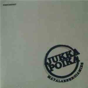 Jukka Poika - Matalaenergiamies / Pläski