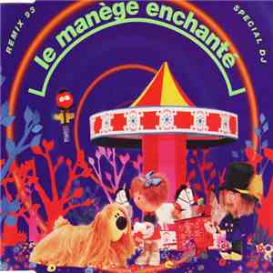 Le Manège Enchanté - Le Manège Enchanté (Remix 93)