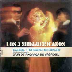 Los 3 Sudamericanos / Roy Etzel - Cándida / El Funeral Del Labrador / Puerto Rico / Mister Trumpet