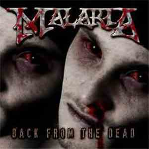 Malaria - Back From The Dead