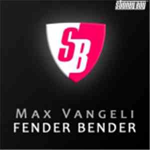 Max Vangeli - Fender Bender