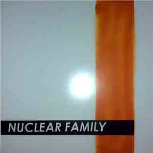 Nuclear Family  - Nuclear Family