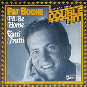 Pat Boone - I'll Be Home / Tutti Frutti