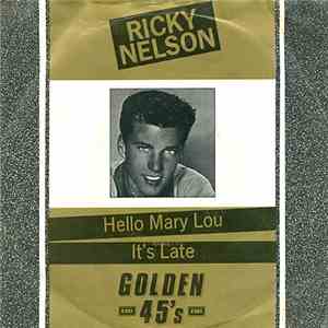 Ricky Nelson  - Hello Mary Lou / It's Late