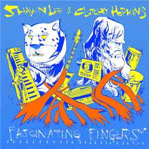 Shawn Lee & Clutchy Hopkins - Fascinating Fingers