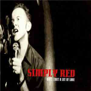 Simply Red - Ain't That A Lot Of Love