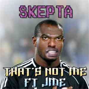 Skepta Ft. JME  - That's Not Me