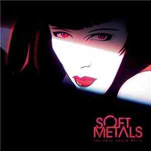 Soft Metals - The Cold World Melts