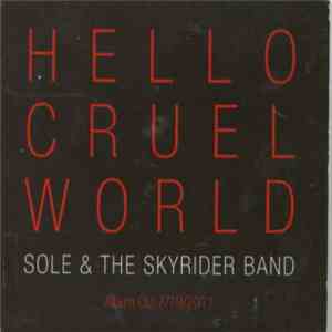 Sole & The Skyrider Band - Hello Cruel World